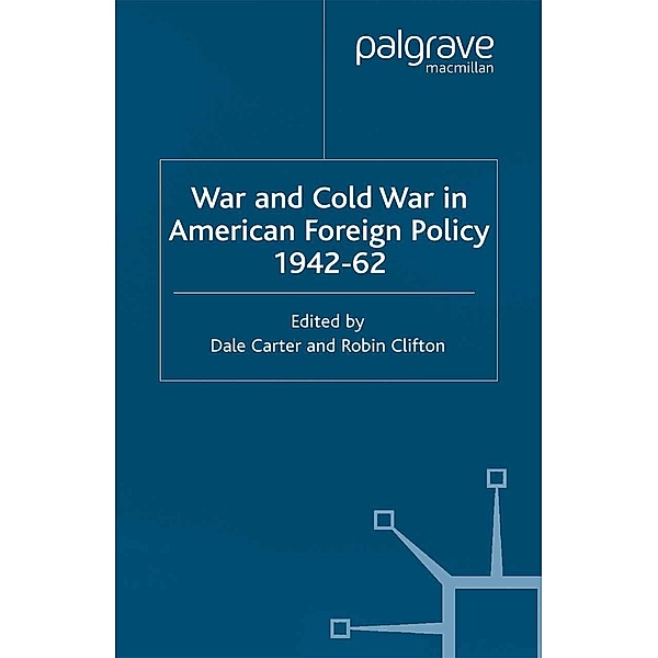War and Cold War in American Foreign Policy, 1942-62 / Cold War History