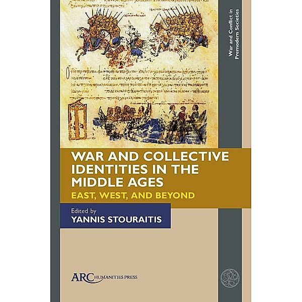 War and Collective Identities in the Middle Ages / War and Conflict in Premodern Societies