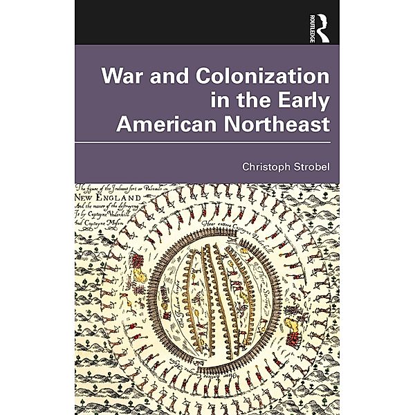 War and Colonization in the Early American Northeast, Christoph Strobel