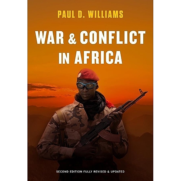 War and Conflict in Africa Fully Revised and Updated, Paul D. Williams