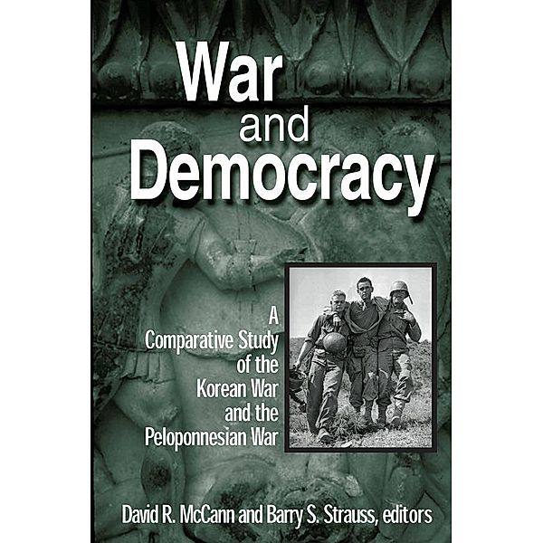 War and Democracy: A Comparative Study of the Korean War and the Peloponnesian War, David R. McCann, Barry S. Strauss