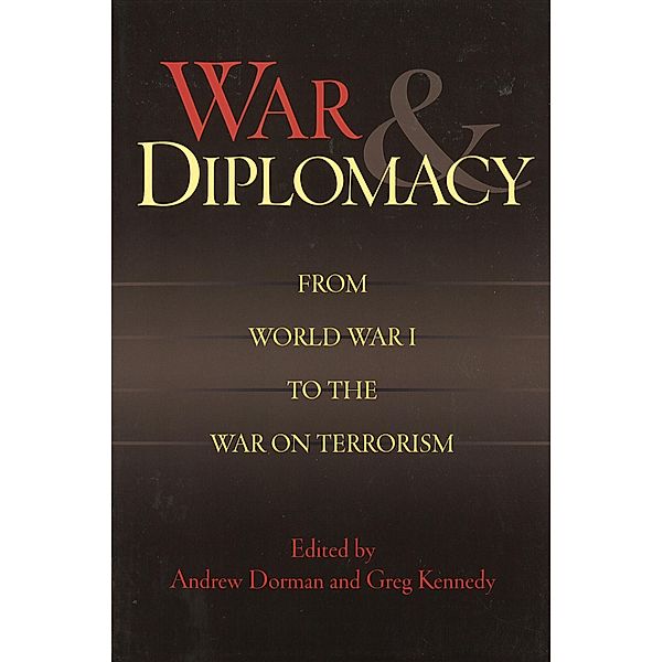 War and Diplomacy, Andrew Dorman, Greg Kennedy