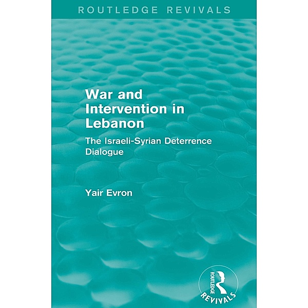 War and Intervention in Lebanon (Routledge Revivals) / Routledge Revivals, Yair Evron