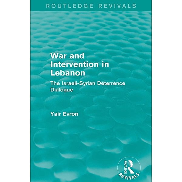 War and Intervention in Lebanon (Routledge Revivals), Yair Evron