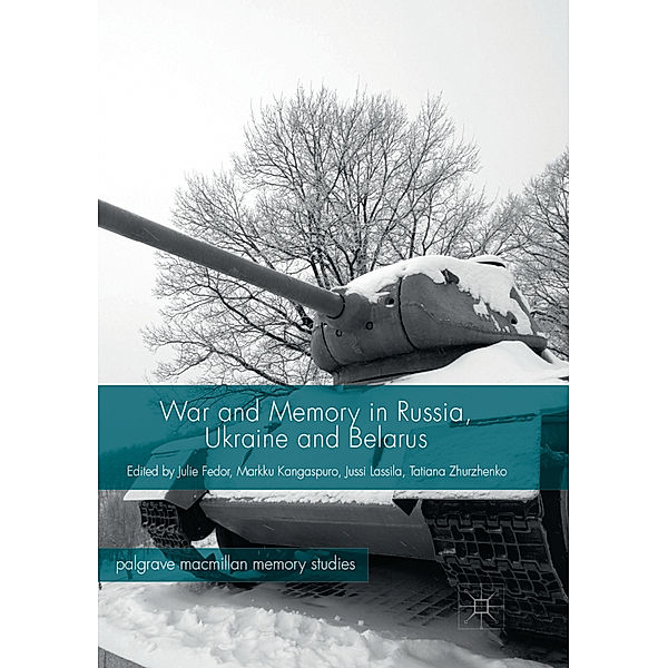 War and Memory in Russia, Ukraine and Belarus