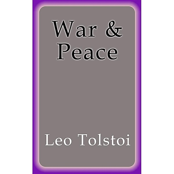 War and Peace, Leo Tolstoi