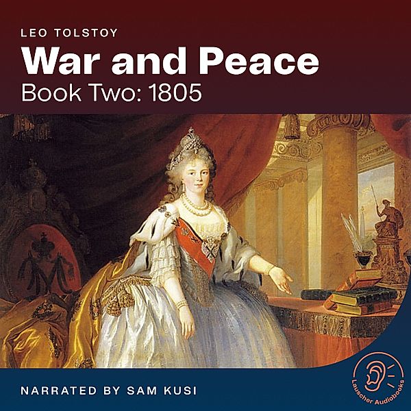 War and Peace - 2 - War and Peace (Book Two: 1805), Leo Tolstoy