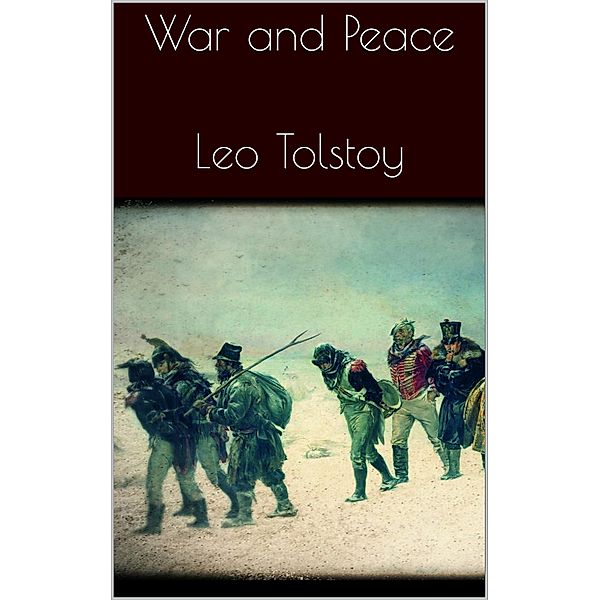 War and Peace, Leo Tolstoy