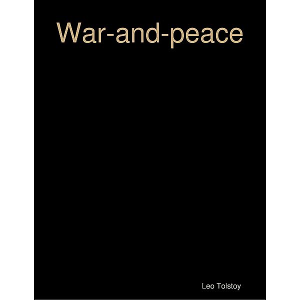 War-and-peace, Leo Tolstoy