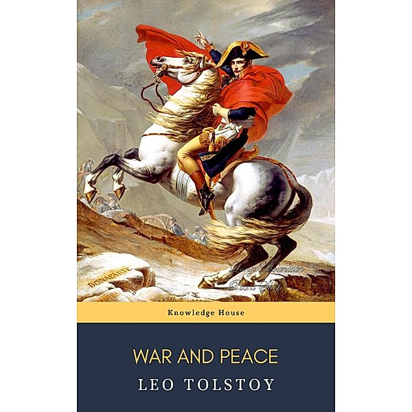War and Peace, Lev Nikolayevich Tolstoy, Knowledge House, Leo Tolstoy