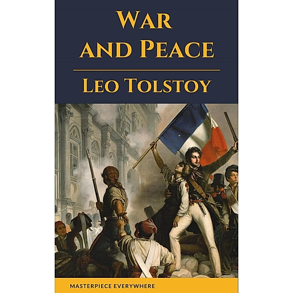 War and Peace, Lev Nikolayevich Tolstoy, Masterpiece Everywhere