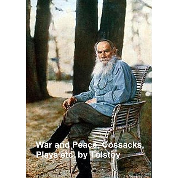 War and Peace, Cossacks, Plays, etc., Leo Tolstoy