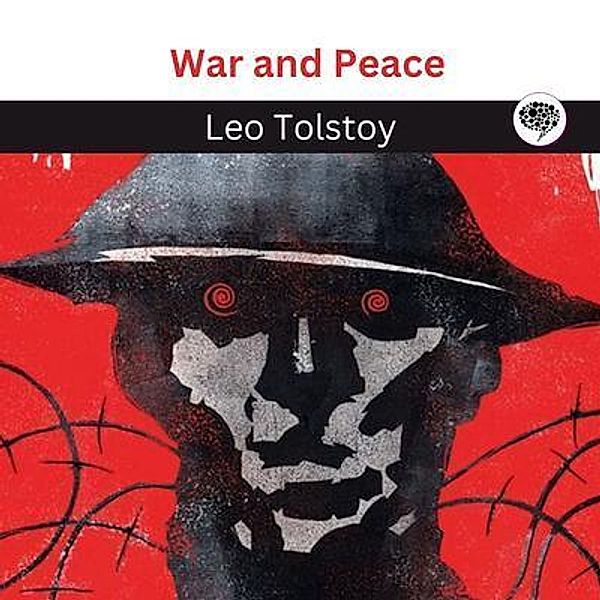 War and Peace / Grapevine India Publishers Pvt Ltd, Leo Tolstoy