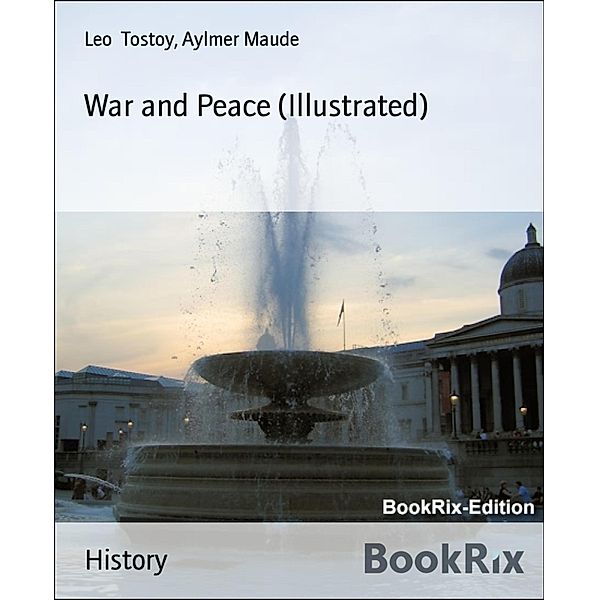 War and Peace (Illustrated), Leo Tostoy, Aylmer Maude