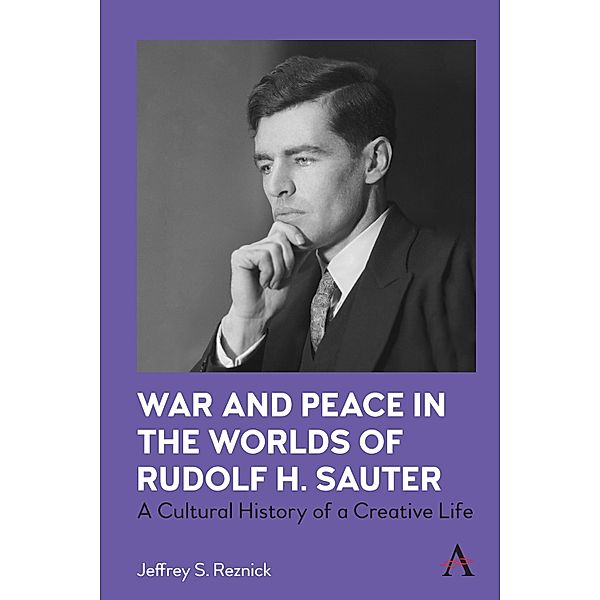 War and Peace in the Worlds of Rudolf H. Sauter, Jeffrey S. Reznick