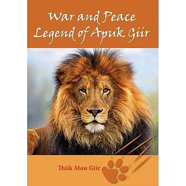 War and Peace Legend of Apuk Giir, Thiik Mou Giir