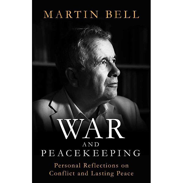 War and Peacekeeping, Martin Bell