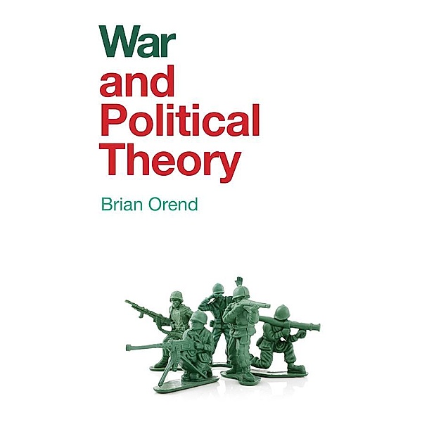 War and Political Theory / And Political Theory, Brian Orend