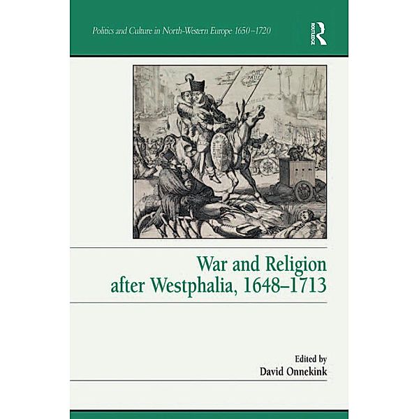 War and Religion after Westphalia, 1648-1713