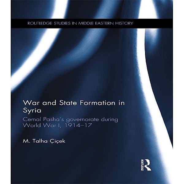 War and State Formation in Syria, M. Talha Çiçek