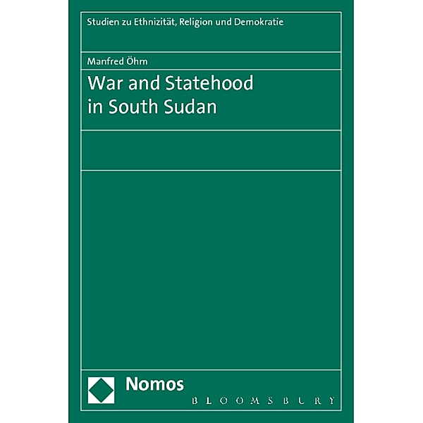 War and Statehood in South Sudan, Manfred Öhm