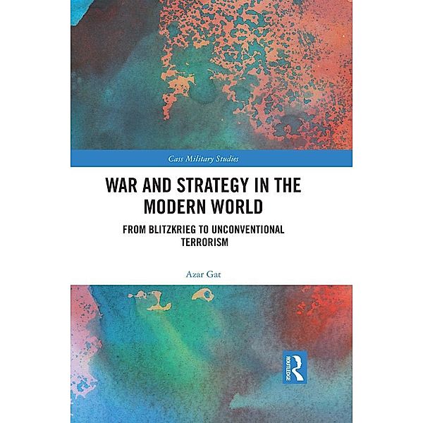 War and Strategy in the Modern World, Azar Gat