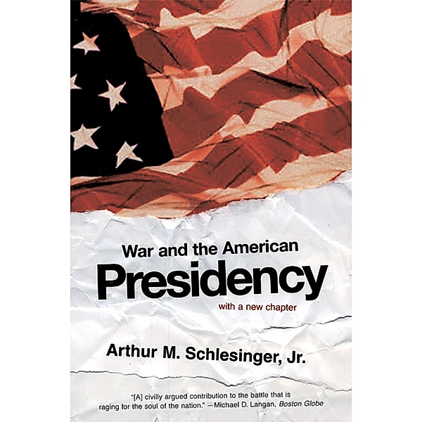 War and the American Presidency, Arthur Meier Schlesinger