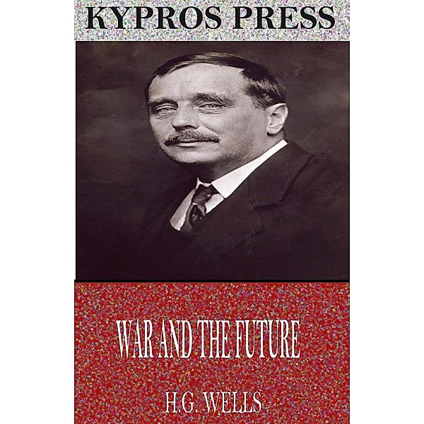 War and the Future, H. G. Wells