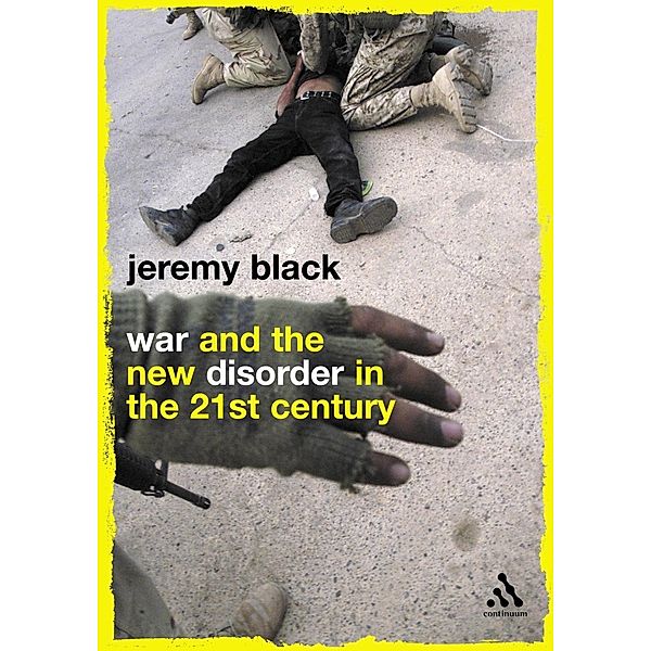 War and the New Disorder in the 21st Century, Jeremy Black
