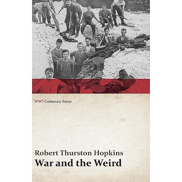 War and the Weird (WWI Centenary Series) / WWI Centenary Series, Robert Thurston Hopkins, Forbes Phillips