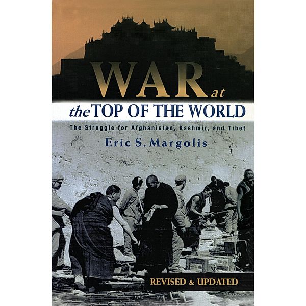 War at the Top of the World, Eric S. Margolis