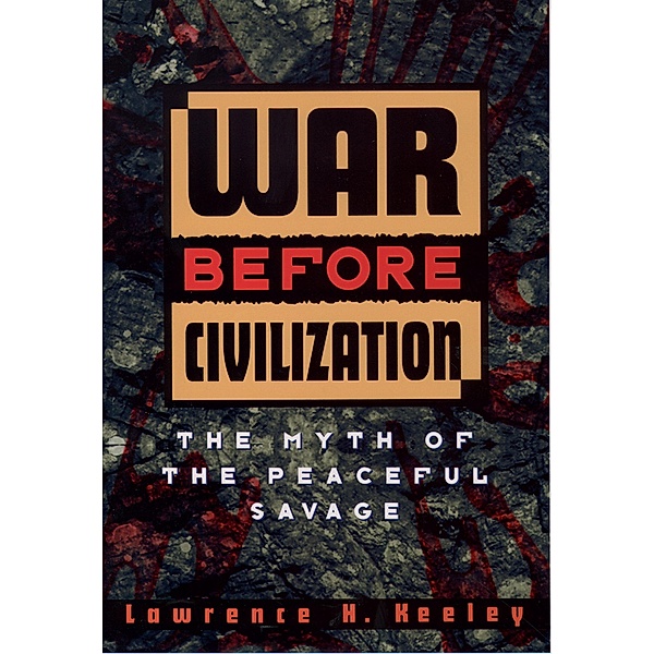 War Before Civilization, Lawrence H. Keeley