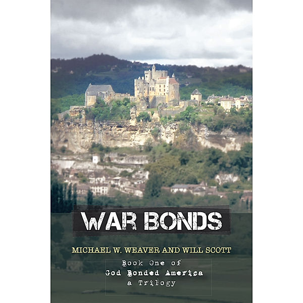 War Bonds, Will Scott, Michael W. Weaver