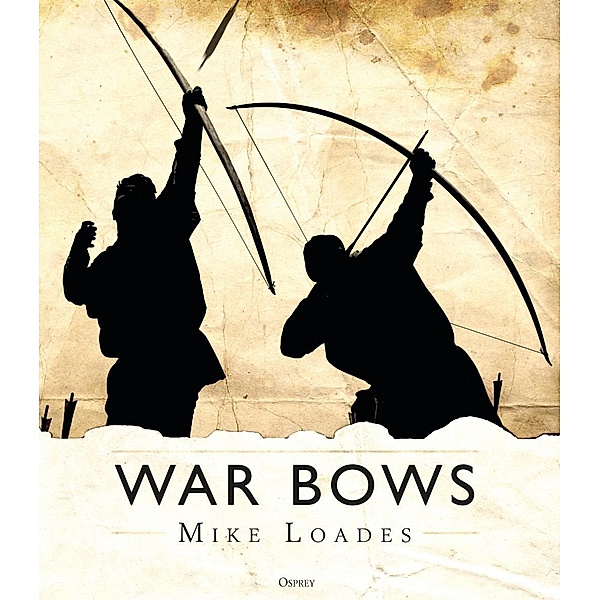 War Bows, Mike Loades
