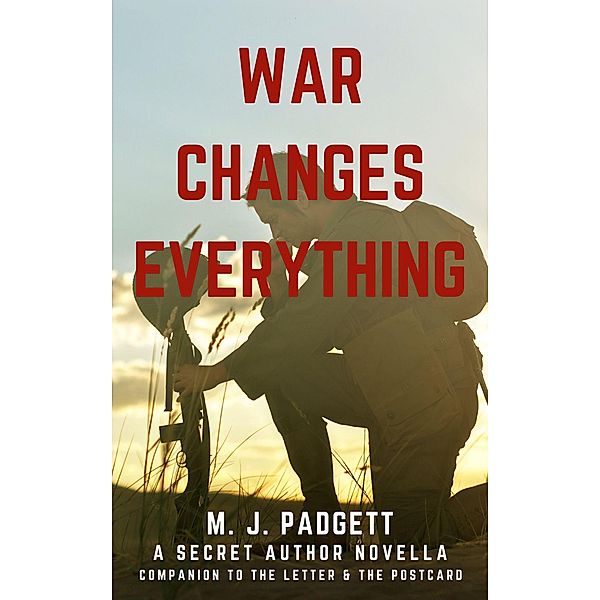 War Changes Everything (The Secret Author Series, #3.1) / The Secret Author Series, M. J. Padgett