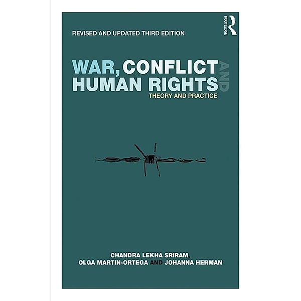 War, Conflict and Human Rights, Chandra Lekha Sriram, Olga Martin-Ortega, Johanna Herman