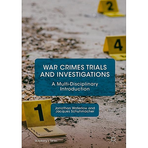 War Crimes Trials and Investigations / St Antony's Series, Jonathan Waterlow, Jacques Schuhmacher