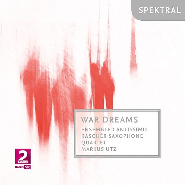 War Dreams, Lutz, Ensemble Cantissimo, Rascher Saxophone Quartet