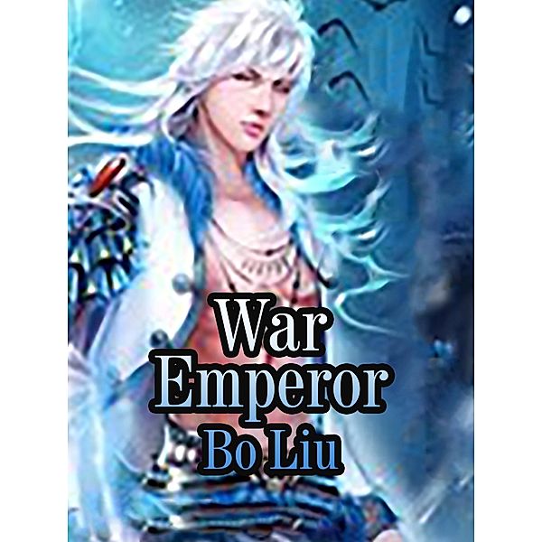 War Emperor / Funstory, Bo Liu