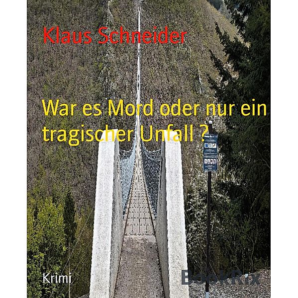 War es Mord oder nur ein tragischer Unfall ?, Klaus Schneider