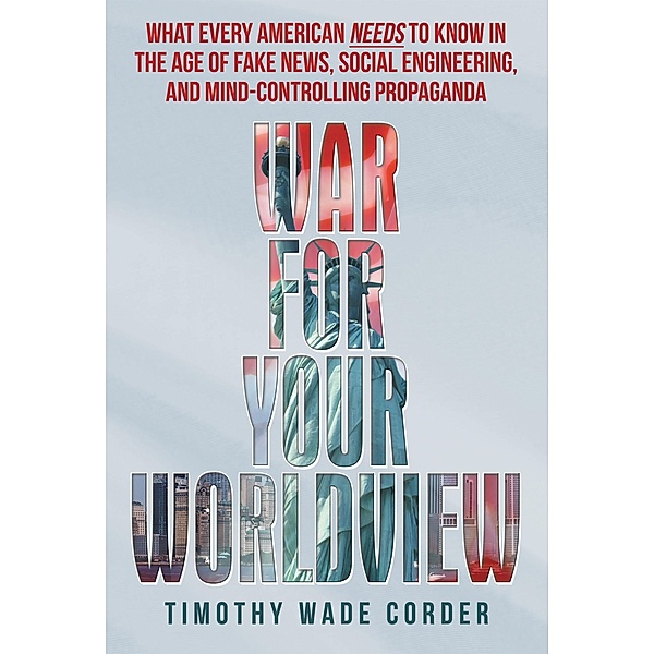 War for Your Worldview, Timothy Wade Corder