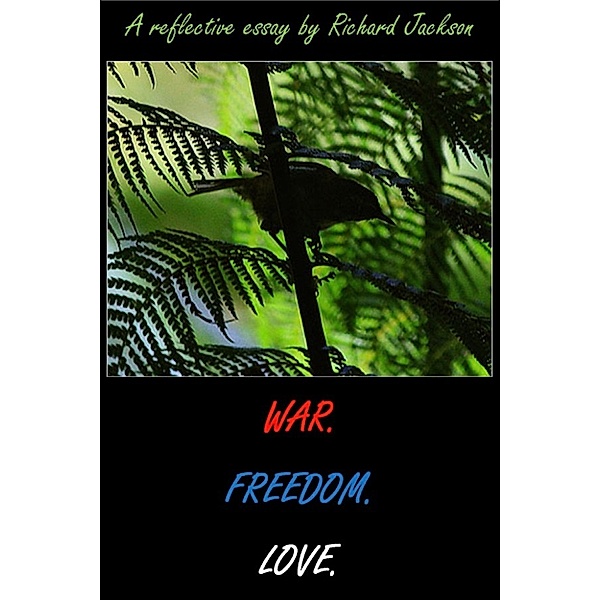 War. Freedom. Love., Richard Jackson