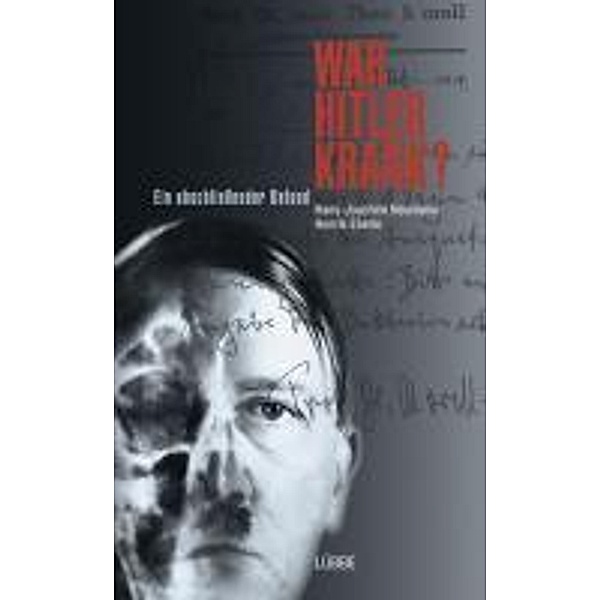 War Hitler krank?, Henrik Eberle, Hans-Joachim Neumann