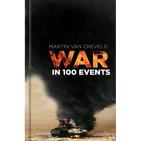 War in 100 Events, Martin Van Creveld