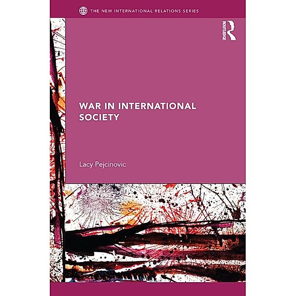 War in International Society / New International Relations, Lacy Pejcinovic
