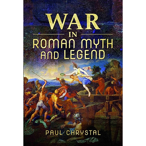 War in Roman Myth and Legend, Chrystal Paul Chrystal