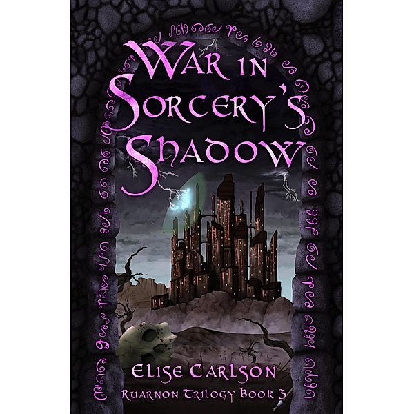 War In Sorcery's Shadow (Ruarnon Trilogy, #3) / Ruarnon Trilogy, Elise Carlson