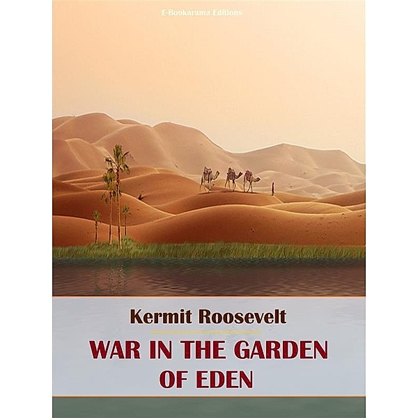 War in the Garden of Eden, Kermit Roosevelt