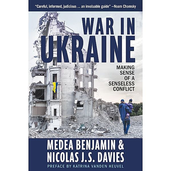 War in Ukraine, Medea Benjamin, Nicolas J. S. Davies