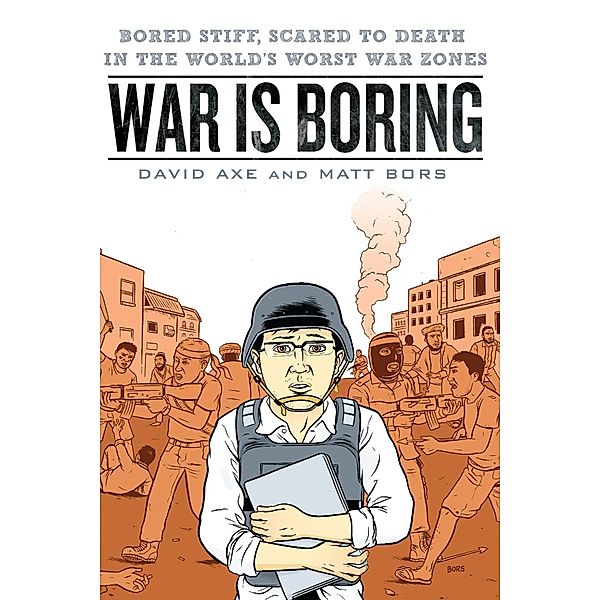 War is Boring, David Axe, Matt Bors